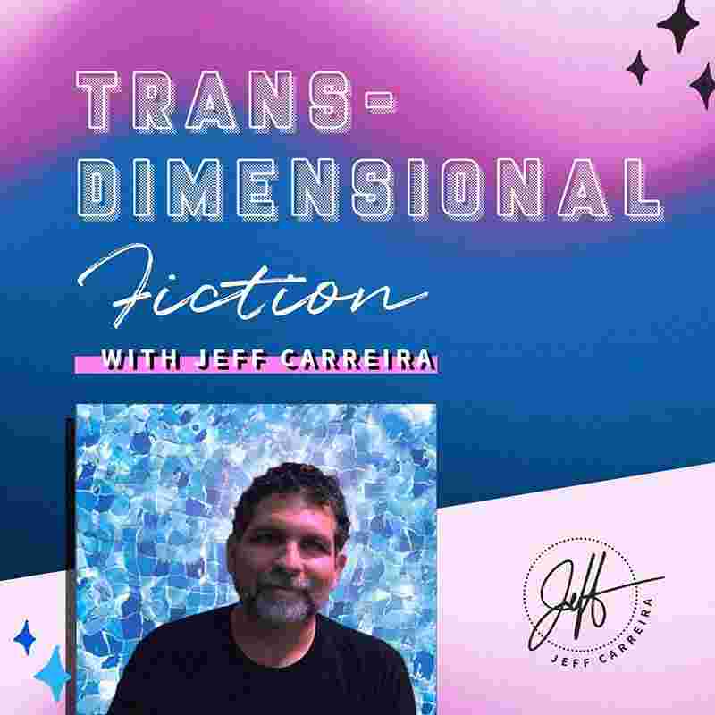 https://jeffcarreira.com/wp-content/uploads/2022/03/TheTransdimensionalFictionPodcastCover.jpg