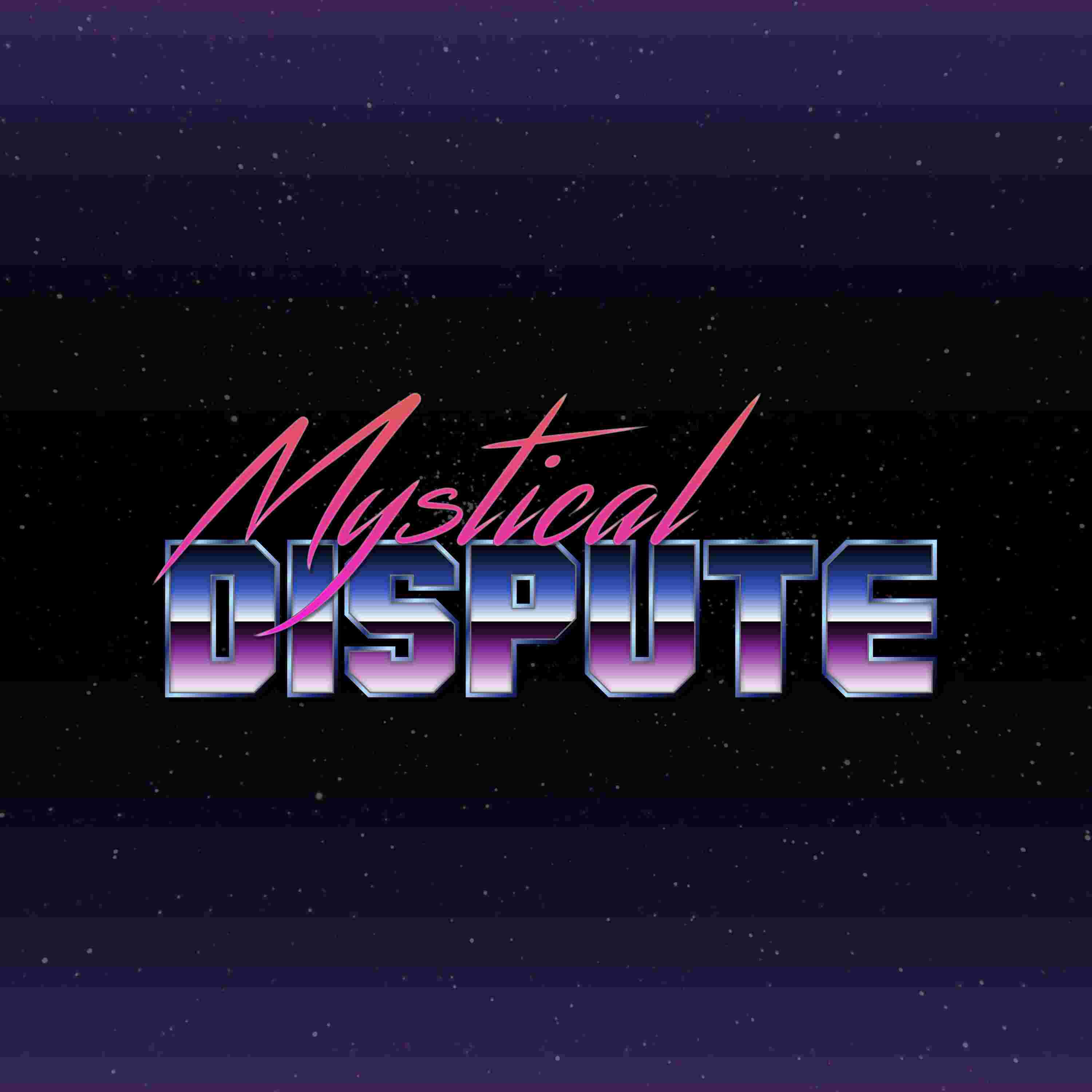 https://mysticaldispute.com/assets/images/mystical-dispute-poster-3000x3000.jpg