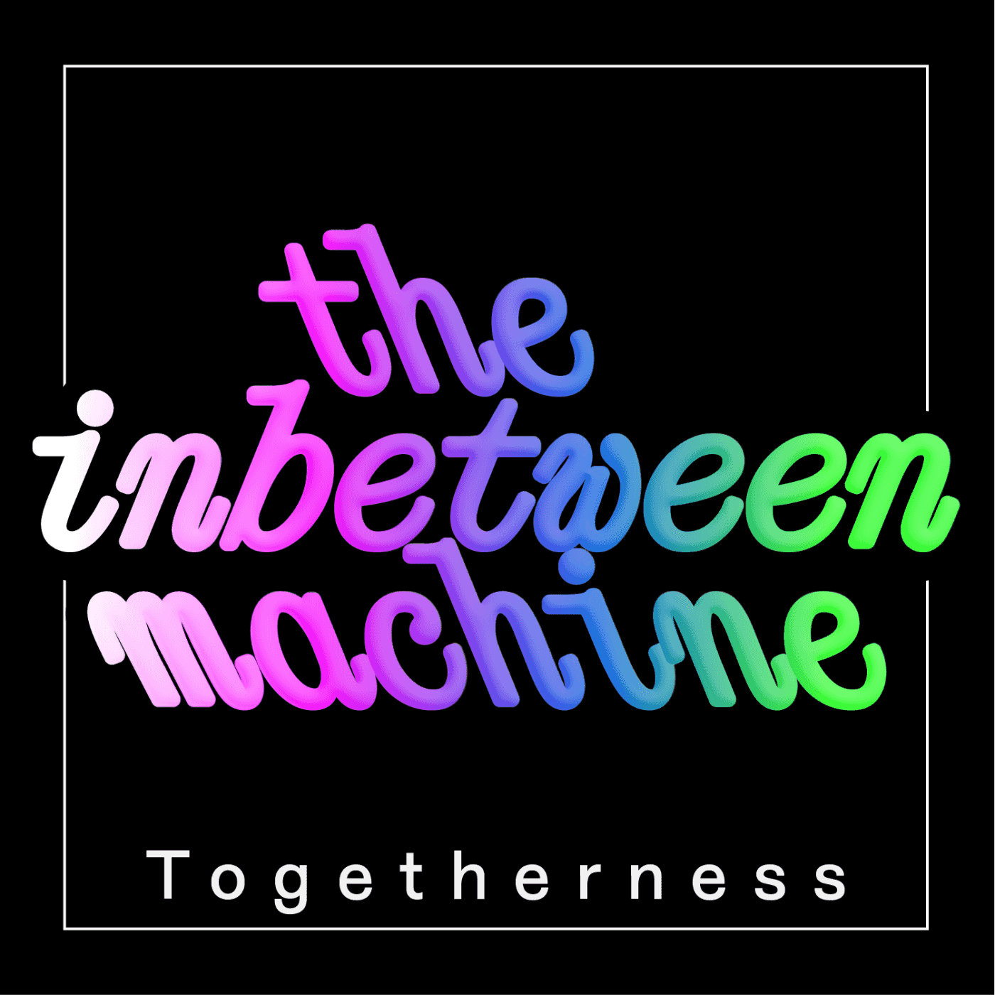 https://podcast.thehmm.nl/media/podcasts/TheInbetweenMachine/togetherness_feed.png