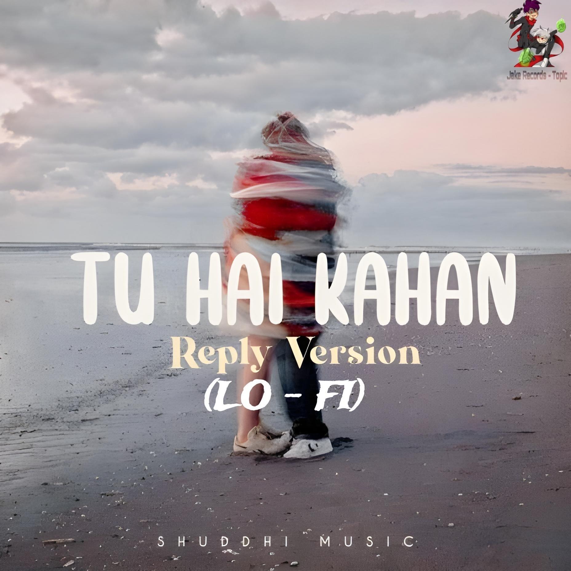 https://files.hubhopper.com/podcast/422388/episode/32409609/tu-hai-kahan-reply-version-lo-fi.jpeg