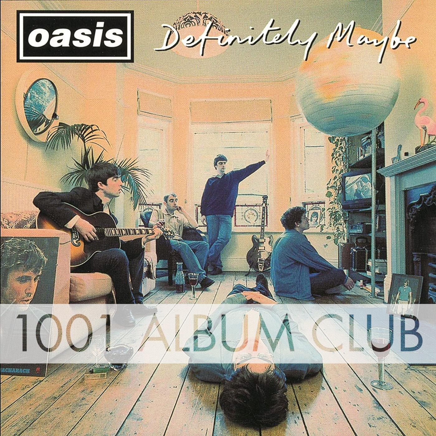 https://m.1001albumclub.com/episodes/768_1001_Album_Oasis_Definitely_Maybe.jpg
