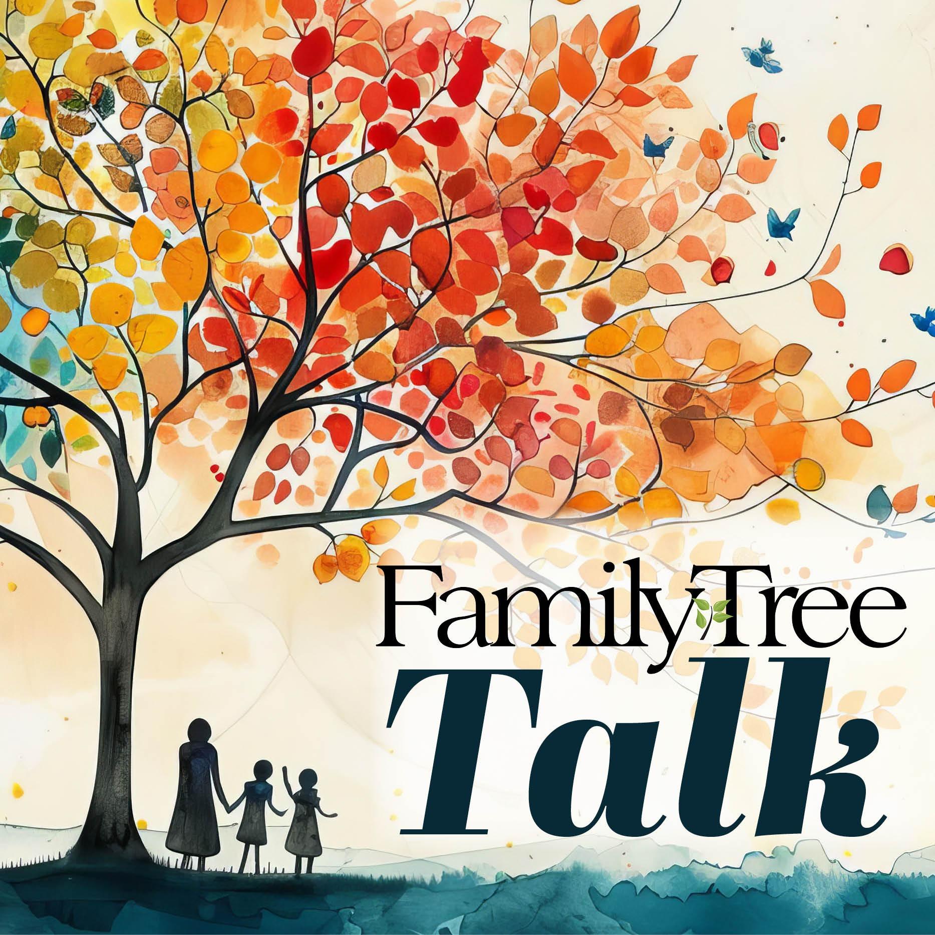 https://media.rss.com/familytreetalk/ep_cover_20250806_100805_3c2c1f02903e41ceb74230e5803b2b97.jpg