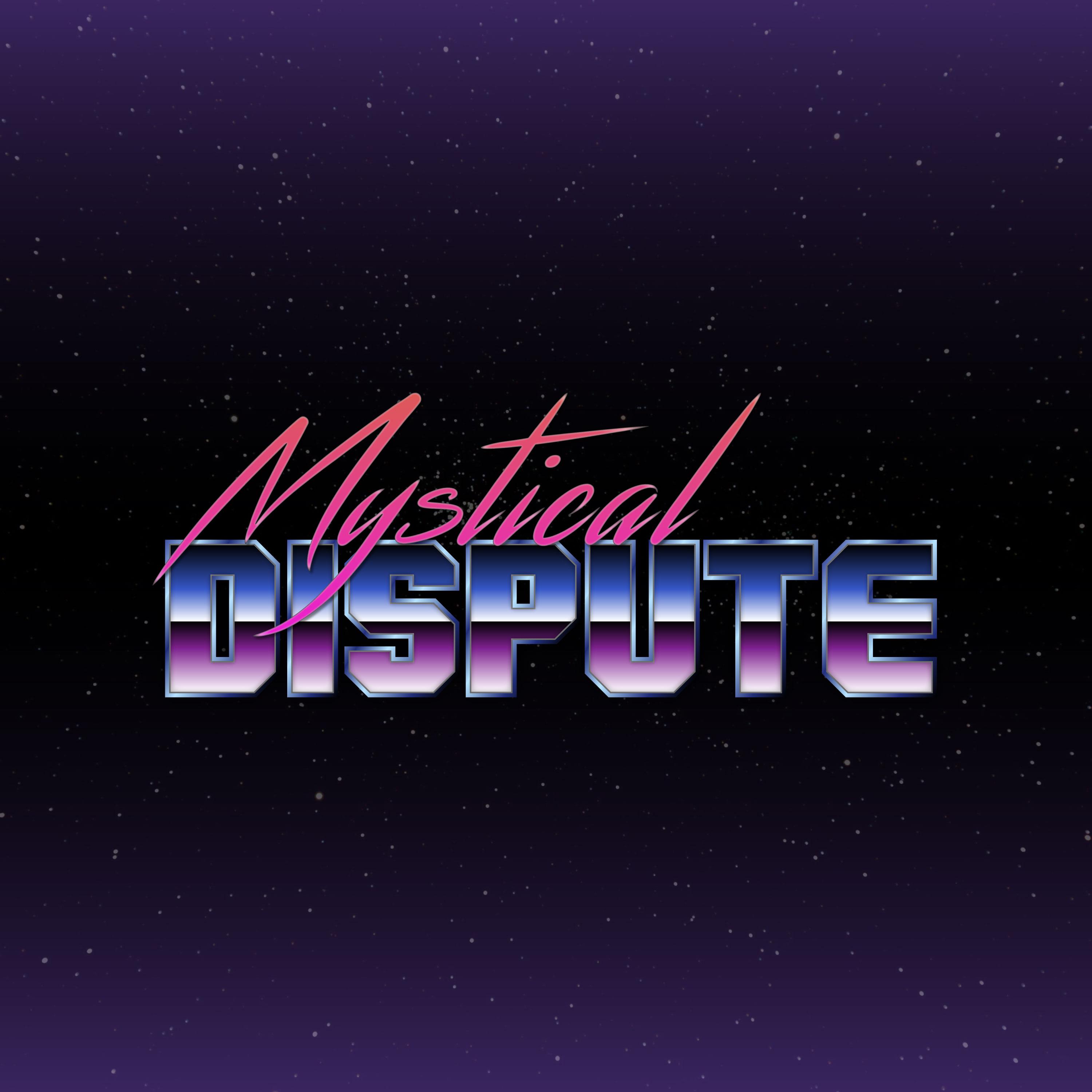 https://mysticaldispute.com/assets/images/mystical-dispute-poster-3000x3000.jpg