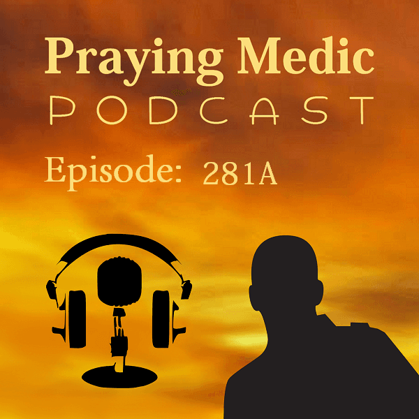 https://pbcdn1.podbean.com/imglogo/ep-logo/pbblog742566/Praying_Medic_Podcast_Episode_281A.png