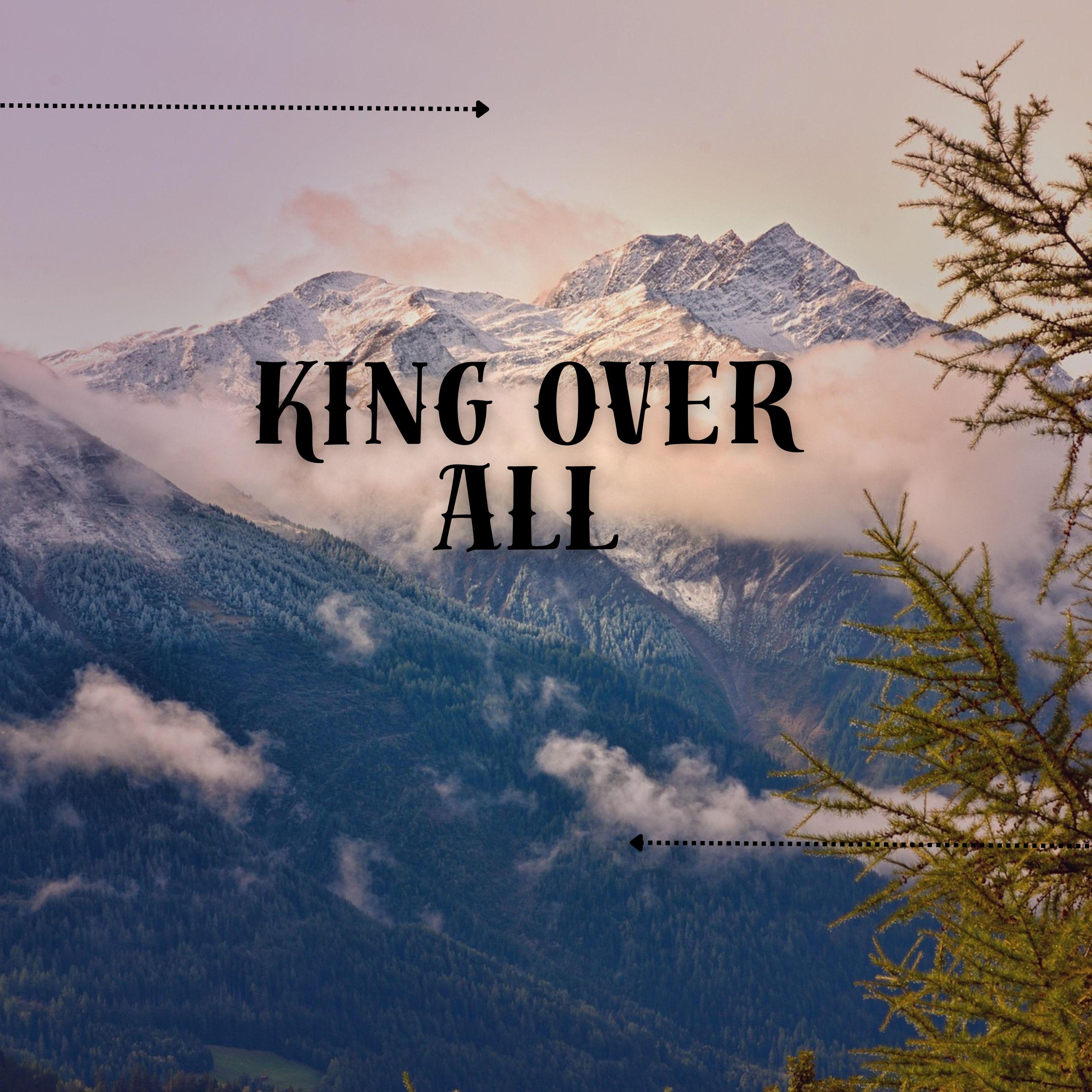https://static.libsyn.com/p/assets/b/4/c/8/b4c863b0e9a7c2e716c3140a3186d450/King_Over_All_2.jpg