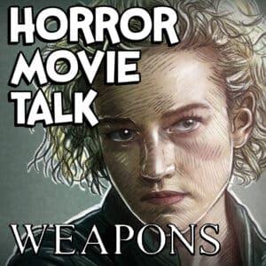 https://www.horrormovietalk.com/wp-content/uploads/2025/08/weapons1080x1080-300x300.jpg