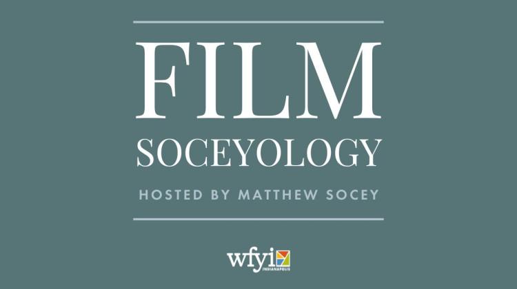 https://www.wfyi.org/files/wfyi/programs_radio/current/film-soceyology-2024-16x9.jpg