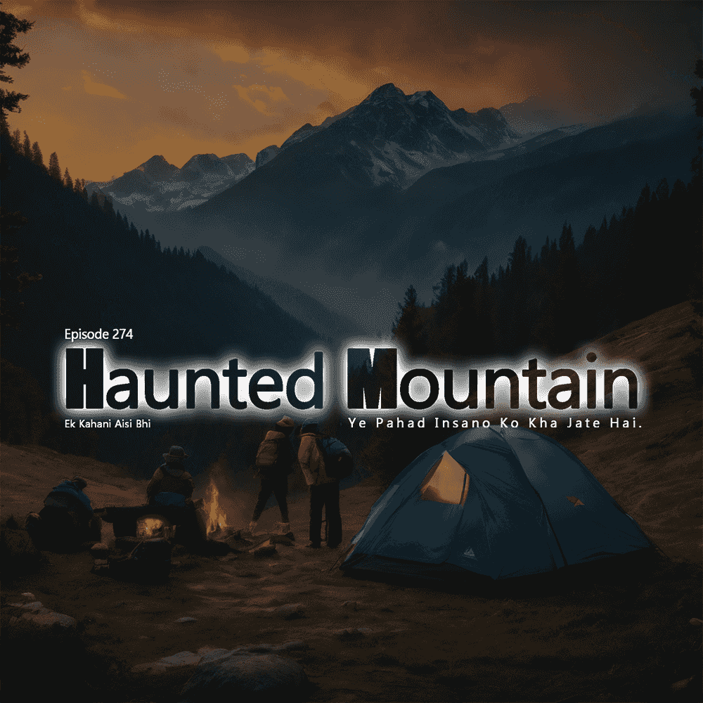 https://files.hubhopper.com/podcast/417066/episode/32435049/haunted-mountain-episode-274-ek-kahani-aisi-bhi-season-5-my-town-horror-stories.png