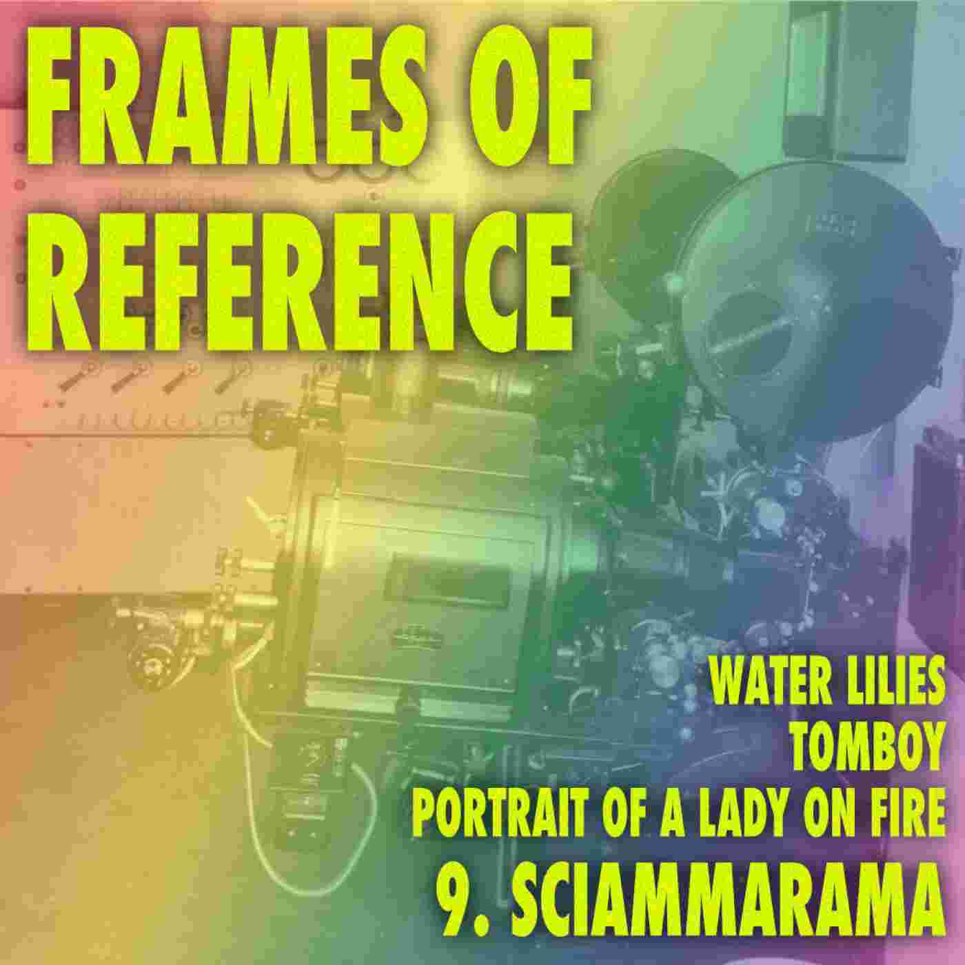 https://framesofreference.bravevoicefilms.com/media/podcasts/FramesOfReference/9-sciammarama-water-lilies-tomboy-portrait-of-a-lady-on-fire-nk0zq_feed.jpg
