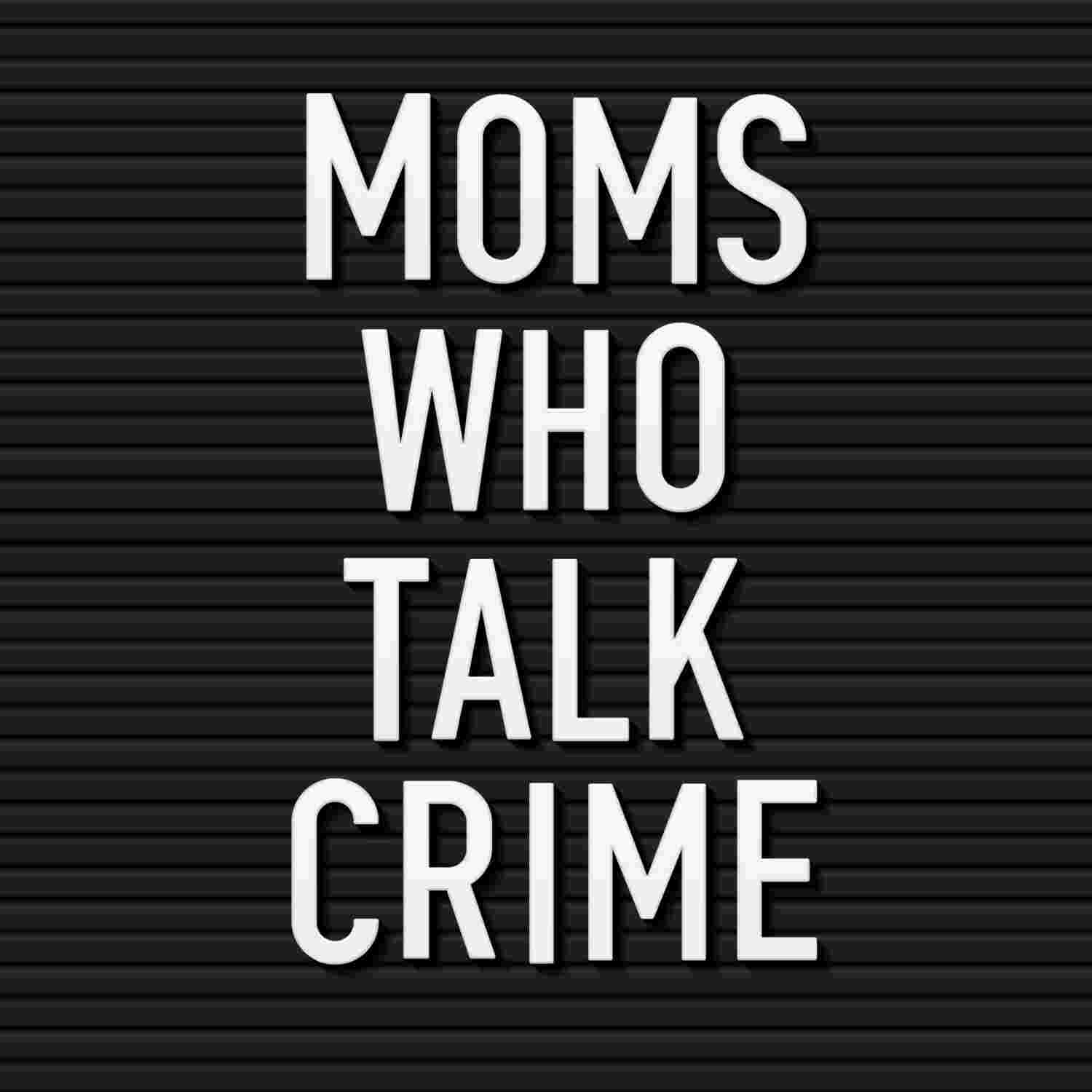 https://media.rss.com/momswhotalkcrime/ep_cover_20230324_080308_3b57b4b29cfb0a923195c1befd3ea757.jpg