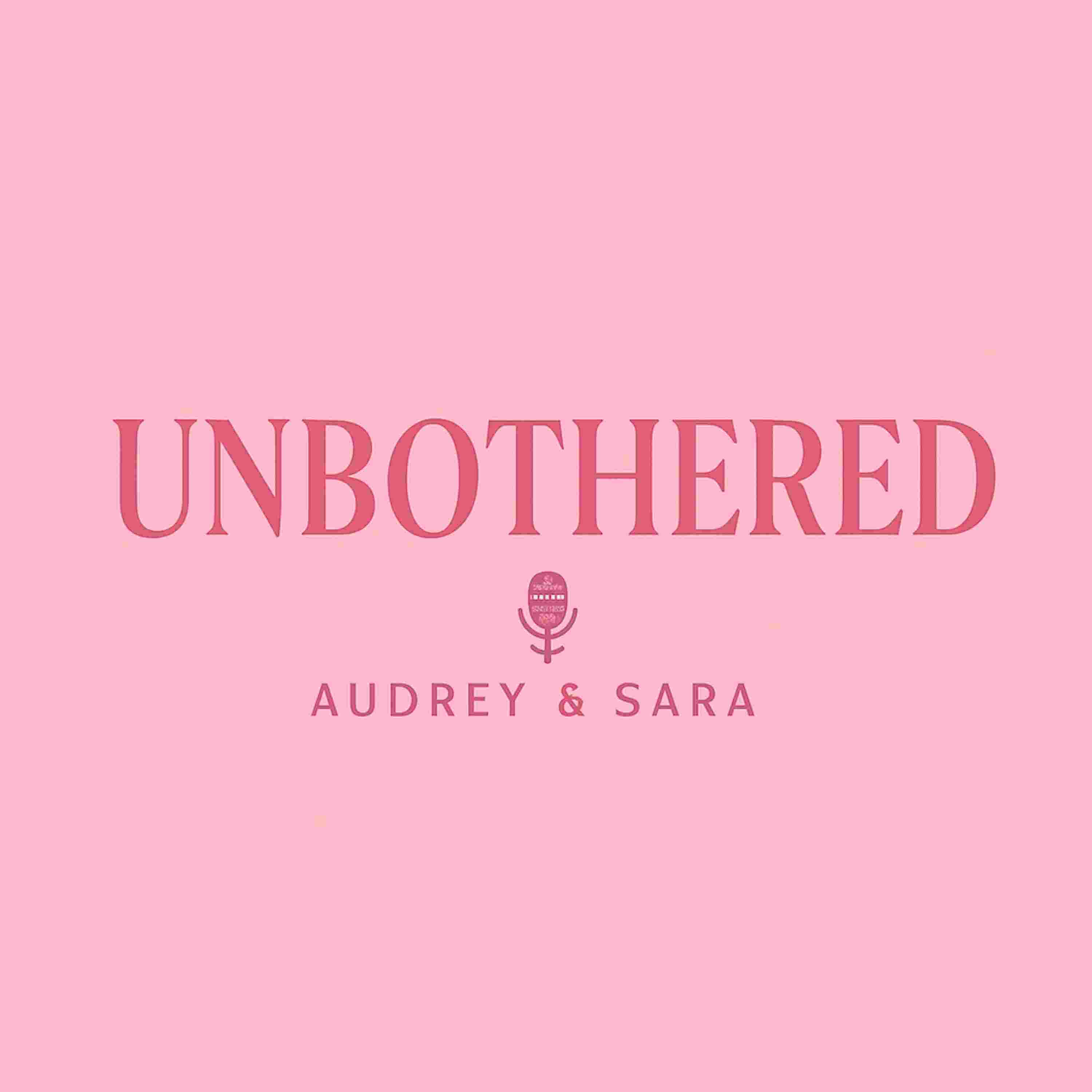 https://media.rss.com/unbotheredpodcastwithaudreyandsara/ep_cover_20250915_040935_b3d185fc5f20162062da0d50f64d33a7.jpg
