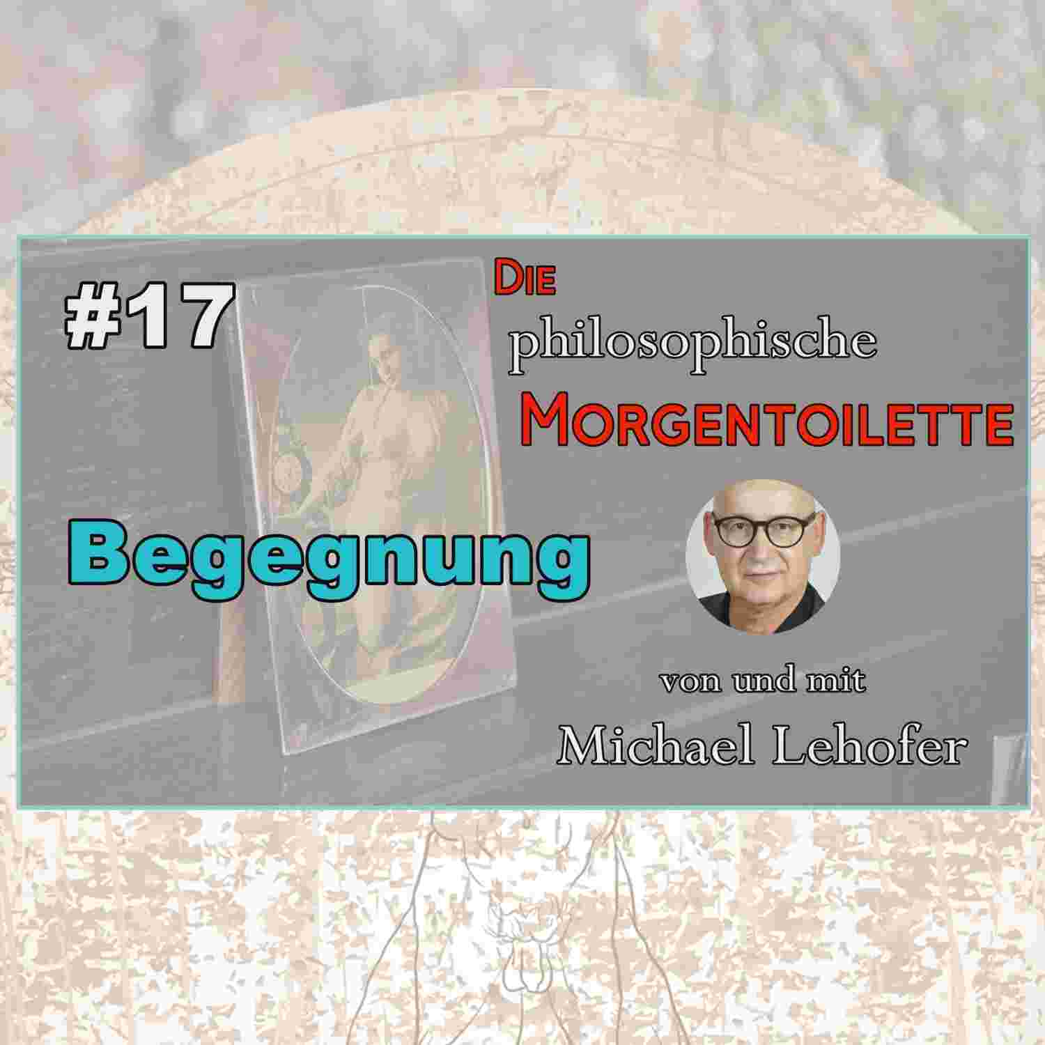 https://podcasts.digivision.at/michaellehofer/files/017/017_Die_philosophische_Morgentoilette.jpg
