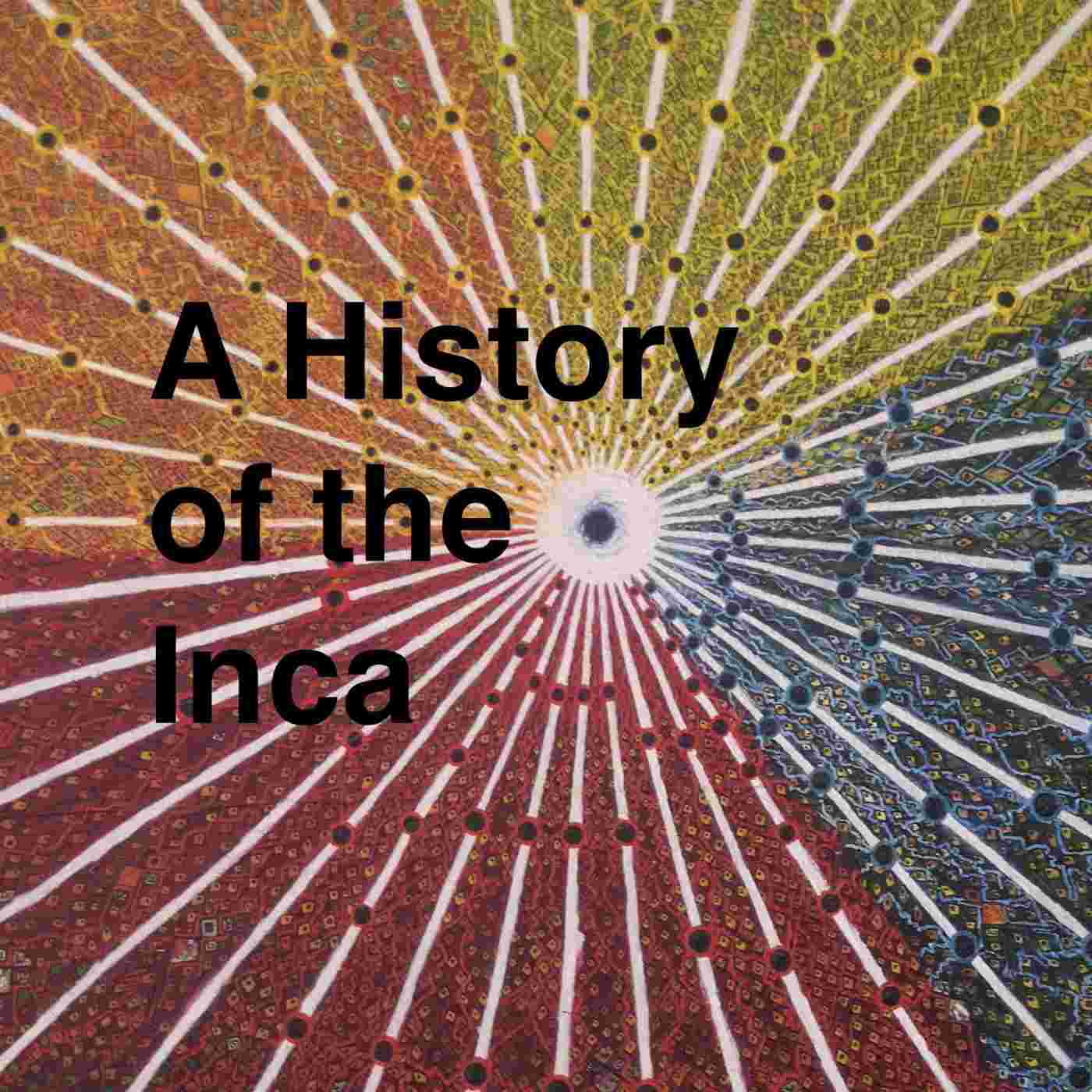 https://s3.amazonaws.com/podcasts-image-uploads/a-history-of-the-inca-359f6c07a-1400x1400.jpg